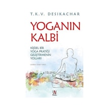 Yoganın Kalbi - T. K. V. Desikachar - Panama Yayıncılık