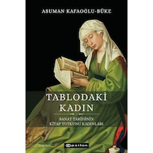 Tablodaki Kadın - Sanat Tarihinin Kitap Tutkunu Kadınları - Asuman Kafaoğlu -  Büke - Epsilon Yayınevi