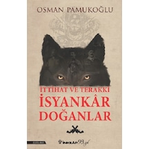 Ittihat Ve Terakki Isyankar Doğanlar