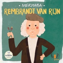 Merhaba Rembrandt Van Rijn / Sanatçıyla İlk Buluşma / Kolektif