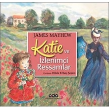 Katie ve İzlemci Ressamlar - James Mayhew - Yapı Kredi Yayınları