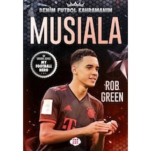 Musiala - Benim Futbol Kahramanım - Rob Green - Dokuz Yayınları