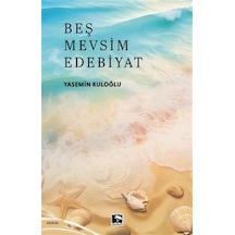 Beş Mevsim Edebiyat / Yasemin Kuloğlu