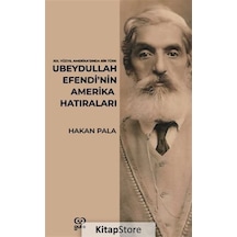 Ubeydullah Efendi'nin Amerika Hatıraları - 19.Yüzyıl Amerika'sında Bir Türk - Hakan Pala - Gufo Yayınları