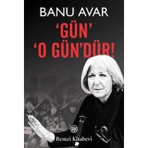 'Gün' 'O Gün'dür! - Banu Avar - Remzi Kitabevi