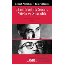 Hani Seninle Susar, Yürür Ve Susardık Yapı Kredi Yayınları Behçet Necatigil