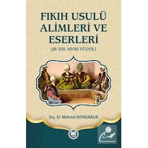 Fıkıh Usulü Alimleri ve Eserleri / Dr. Mehmet Boynukalın 9789755484464