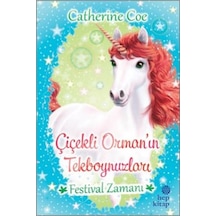Festival Zamanı-Çiçekli Orman'ın Tekboynuzları - Catherine Coe - Hep Kitap