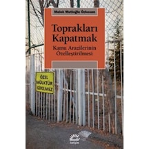 Toprakları Kapatmak / Melek Mutioğlu Özkesen