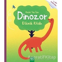 Küçük Yaş İçin Dinozor Etkinlik Kitabı - Rebecca Gilpin - 1001 Çi