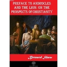 Preface to Androcles and the Lion: On the Prospects of Christianity - Bernard Shaw - Platanus Publishing