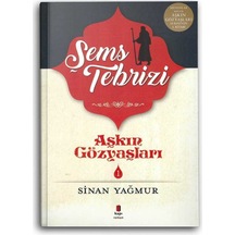 Şems Tebrizi - Aşkın Gözyaşları 1 - Sinan Yağmur - Kapı Yayınları