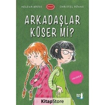 Kitapstore Arkadaşlar Küser Mi? / 1 B Sınıfı / Christel Ronns