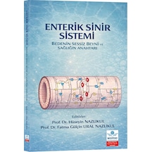 Enterik Sinir Sistemi: Bedenin Sessiz Beyni Ve Sağlığın Anahtarı