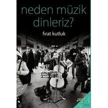 Neden Müzik Dinleriz? - Fırat Kutluk - h2o Kitap