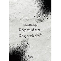 Köprüden Geçerken / Nevi Şahsına Münhasır Yakın Tarih Notları - Ezjı-763008