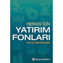 Herkes İçin Yatırım Fonları / Aysel Gündoğdu