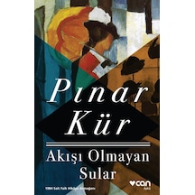 Akışı Olmayan Sular - Pınar Kür - Can Yayınları