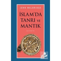 İslam'da Tanrı Ve Mantık / John Walbridge