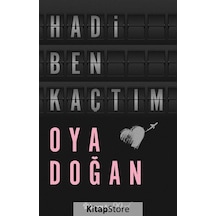 Hadi Ben Kaçtım - Oya Doğan - İnkılap Kitabevi