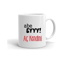 Abe Ey Aç Kendini Baskılı Seramik Beyaz Kupa