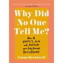 Why Did No One Tell Me : How To Protect Heal And Nurture Your Body Through Motherhood 10pcs Mixed