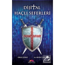 Dijital Haçlı Seferleri - Okan Özbay -  Murat Dağıtmaç - Motto Yayınları