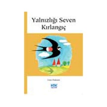 Yalnızlığı Seven Kırlangıç - Emin Özdemir - Kök Yayıncılık