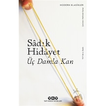 Üç Damla Kan - Sadık Hidayet - Yapı Kredi Yayınları