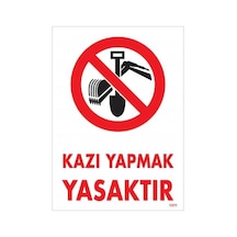 Kazı Yapmak Yasaktır Uyarı Levhası 25X35 Kod:1311 (475974009)