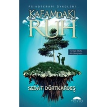 Kafamdaki Ruh-Psikoterapi Öyküleri - Sedat Dörtkardeş - Motto Yayınları