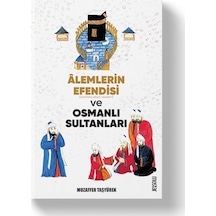 Alemlerin Efendisi Ve Osmanlı Sultanları - Muzaffer Taşyürek - Mostar