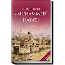 Allah'ın Elçisi Hazreti Muhammedin (s.a.v) Hayatı - Salih Suruç - Timaş Yayınları