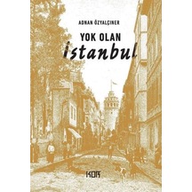 Yok Olan İstanbul - Adnan Özyalçıner - Kor Kitap