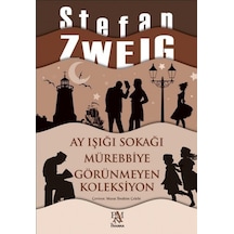Ay Işığı Sokağı-Mürebbiye-Görünmeyen Koleksiyon - Stefan Zweig - Panama Yayıncılık