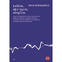 Kalbim Ağır İşçim Sevgilim - Onur Behramoğlu - Kırmızı Kedi