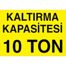 Kaldırma Kapasitesi 10 Ton Uyarı Tabelası - 35x50 Foreks - V23
