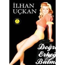 Doğru Erkeği Bulma Kılavuzu - İlhan Uçkan - Artemis Yayınları