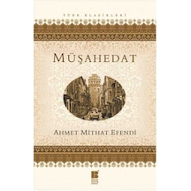 Müşahedat - Ahmet Mithad Efendi - Bilge Kültür Sanat