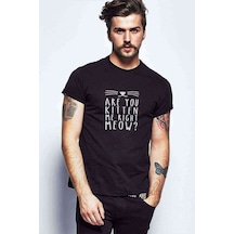 Are You Kitten Me Meow Baskılı Siyah Erkek Tshirt