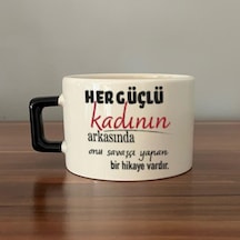 Her Güçlü Kadının Arkasında Baskılı Kadınlar Günü Siyah Kulplu C Fincan