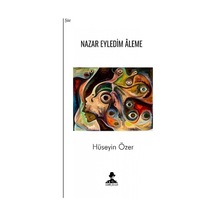 Nazar Eyledim Aleme - Hüseyin Özer - İmgenin Çocukları