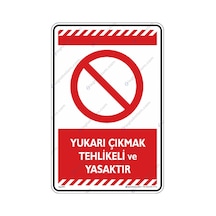 Yukarı Çıkmak Tehlikeli Ve Yasaktır (546115034)