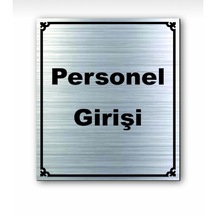 Personel Girişi Kapı Uyarı - Yönlendirme Levhası Gümüş Tabela (536843055)