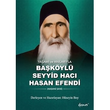 Yaşamı Ve Anılarıyla Başköylü Seyyid Hacı Hasan Efendi / Hüsey...