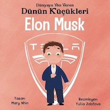 Elon Musk : Dünyaya Yön Veren Dünün Küçükleri - Mary Nhin - Güney Kitap