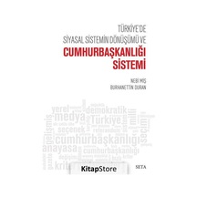 Türkiye'de Siyasal Sistemin Dönüşümü ve Cumhurbaşkanlığı Sistemi - Nebi Miş -  Burhanettin Duran - Seta Yayınları