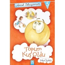 Artık Okuyorum 5 - Topum Kuş Oldu - Nur İçözü - Altın Kitaplar