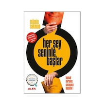 Her Şey Seninle Başlar! - Mümin Sekman - Alfa Yayıncılık