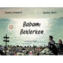Babamı Beklerken - Joanne Schwartz - Kırmızı Kedi